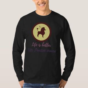 Het leven is beter met poedels rond essentieel t-shirt