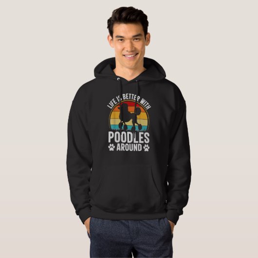 Het leven is beter met poodles. hoodie (Voorkant volledig)