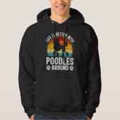 Het leven is beter met poodles. hoodie (Voorkant)