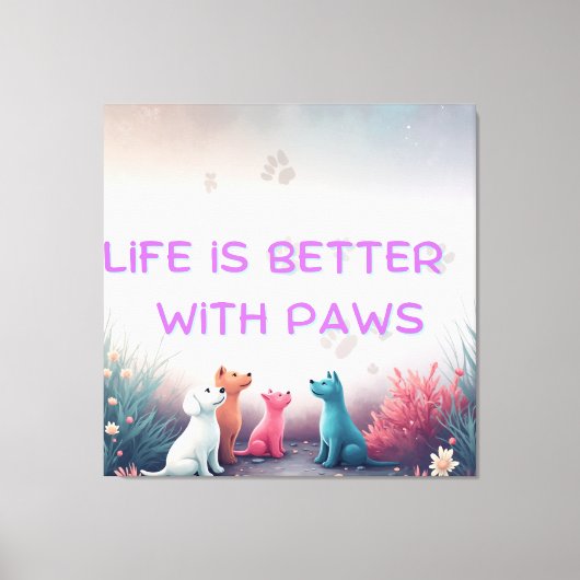 Het leven is beter met poten | Mooie ontwerp voor Canvas Afdruk (Voorkant)