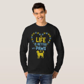 Het leven is beter met poten t-shirt (Voorkant volledig)