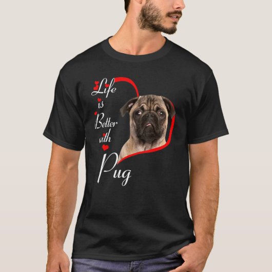 Het leven is beter met Pug T-shirt (Voorkant)