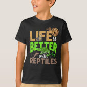 Het leven is beter met Reptiles Gecko Chameleon Sn T-shirt (Voorkant)
