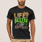 Het leven is beter met Reptiles Gecko Chameleon Sn T-shirt (Voorkant)