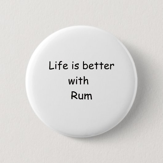 Het leven is beter met Rum Ronde Button 5,7 Cm (Voorkant)