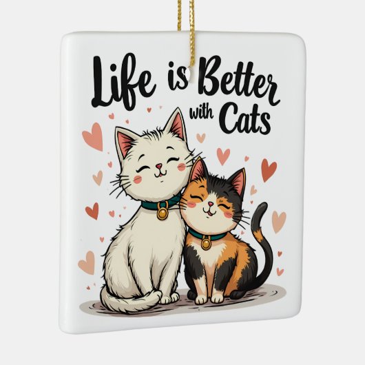 Het leven is beter met Schattigee Cat Aesthetic Keramisch Ornament (Rechts)
