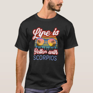 Het leven is beter met Scorpios! Funny Scorpio Ast T-shirt