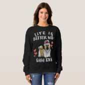 Het leven is beter met Shih Tzu Dog Trui (Voorkant volledig)