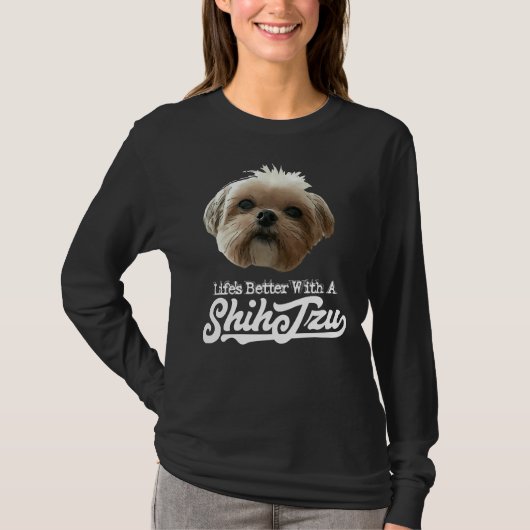 Het leven is beter met Shih Tzu T-shirt (Voorkant)