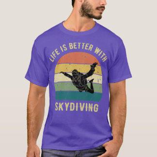 Het leven is beter met Skydiving Gift Funny T-shirt