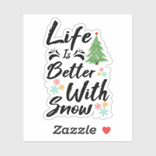 Het leven is beter met sneeuw sticker