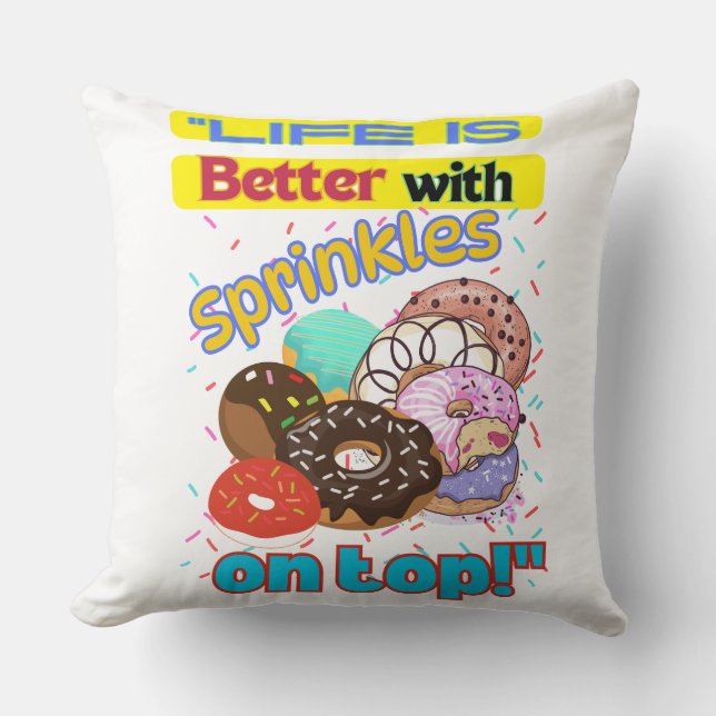 Het leven is beter met Sprinkles on Top. Kussen (Voorkant)