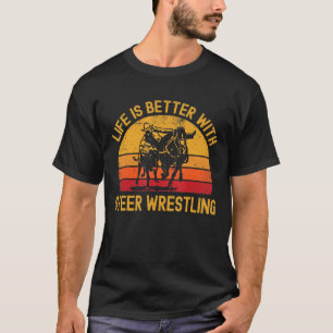 Het leven is beter met Steer Wrestling Rodeo Bulld T-shirt