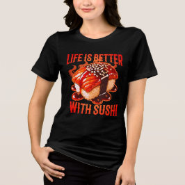 het leven is beter met sushi Tri-Blend shirt