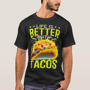 het leven is beter met tacos t-shirt