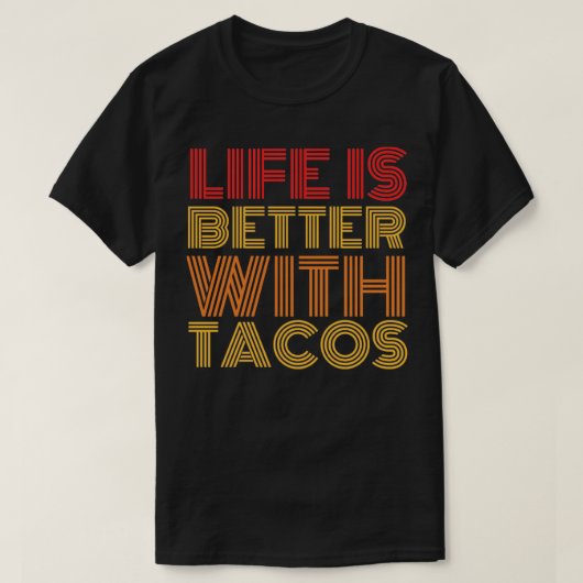 Het leven is beter met tacos t-shirt (Design voorkant)