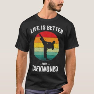 Het leven is beter met Taekwondo Tae Kwon Do Marti T-shirt
