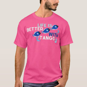Het leven is beter met tangs. t-shirt