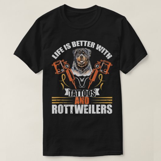 Het leven is beter met Tattoos en rottweilers. T-shirt (Design voorkant)