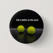 Het leven is beter met tennisbal ronde button 3,2 cm (Voorkant)