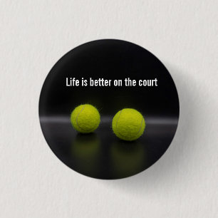 Het leven is beter met tennisbal ronde button 3,2 cm