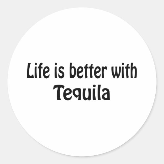 Het leven is beter met Tequila Ronde Sticker (Voorkant)