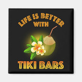 Het leven is beter met Tiki Bars Magneet (Voorkant)