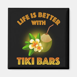 Het leven is beter met Tiki Bars Magneet