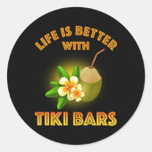Het leven is beter met Tiki Bars Ronde Sticker (Voorkant)