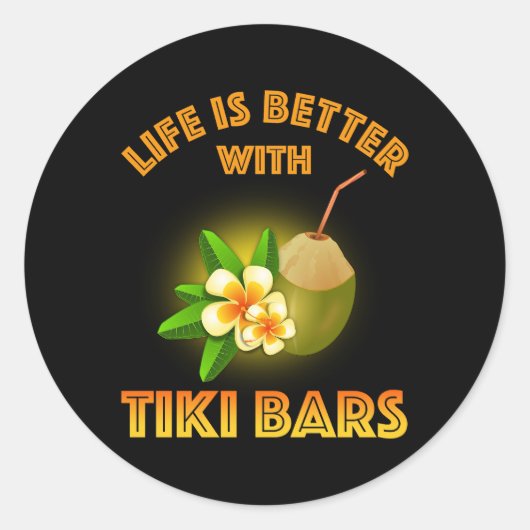 Het leven is beter met Tiki Bars Ronde Sticker (Voorkant)