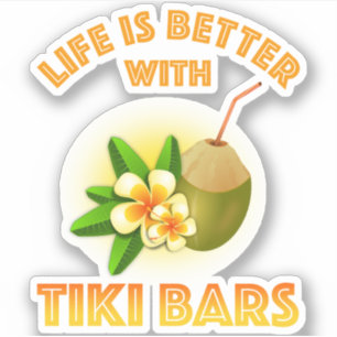 Het leven is beter met Tiki Bars Sticker