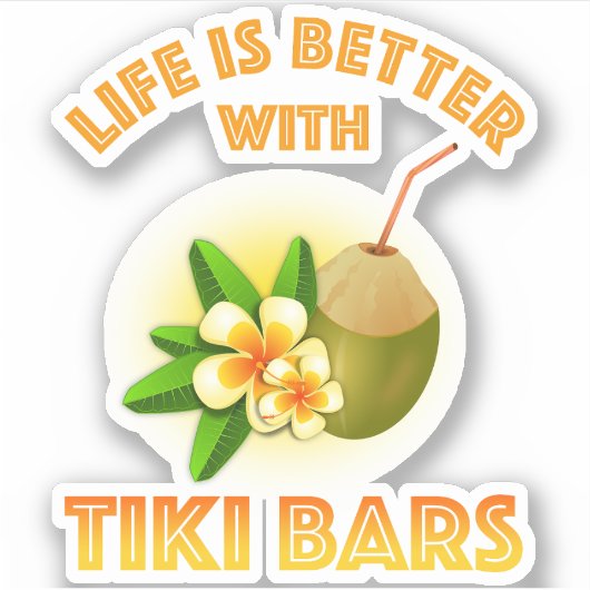 Het leven is beter met Tiki Bars Sticker (Voorkant)