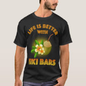 Het leven is beter met Tiki Bars T-shirt (Voorkant)