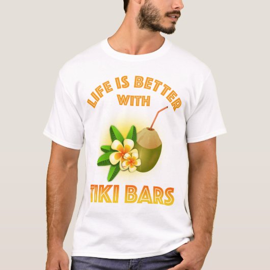 Het leven is beter met Tiki Bars T-shirt (Voorkant)