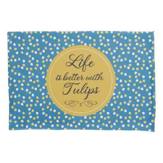 Het leven is beter met Tulpen - Blauw geel patroon Kussensloop (Voorkant)