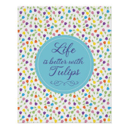 Het leven is beter met Tulpen - Kleurrijk patroon Perfect Poster