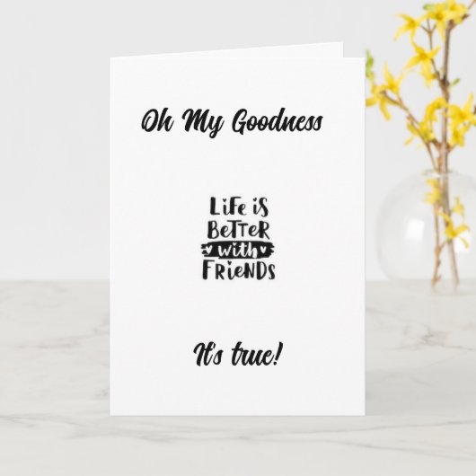 "HET LEVEN IS BETER MET U ALS MIJN VRIEND" KAART (Gele Bloem)
