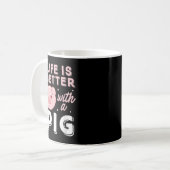 Het leven is beter met varkensstapels koffiemok (Voorkant links)
