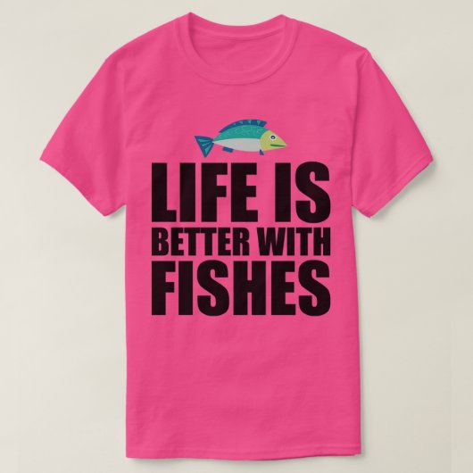 Het leven is beter met Vis 2 T-shirt (Design voorkant)