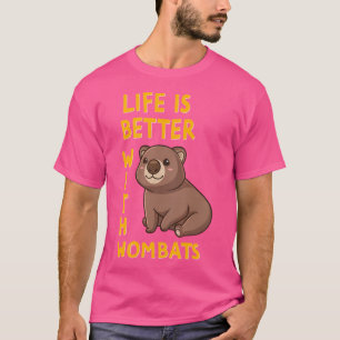 Het leven is beter met Wombats Funny Kawaii Wombat T-shirt