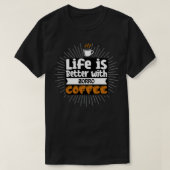 Het leven is beter met zorrokoffie t-shirt (Design voorkant)