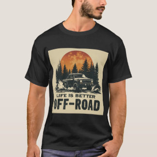 Het leven is beter off-road - Avontuur T-shirt