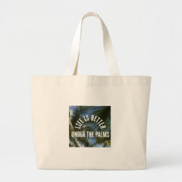"Het leven is beter onder de palmen" Reusachtige t Grote Tote Bag
