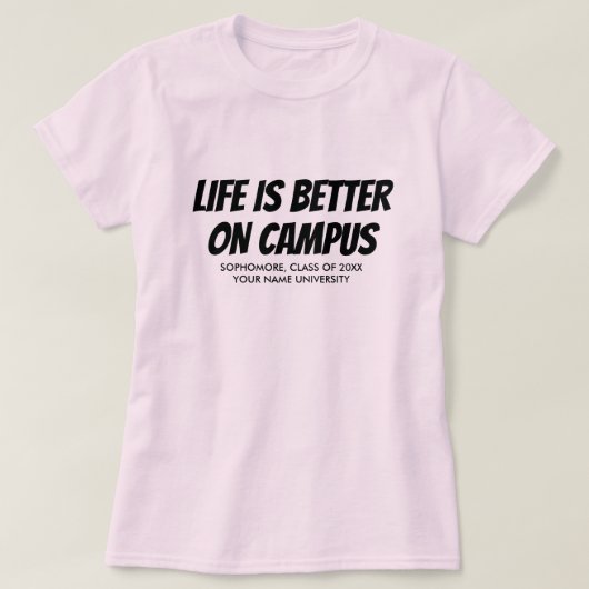 Het leven is beter op campus grappige universiteit t-shirt (Design voorkant)