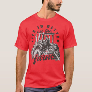 Het leven is beter op de boerderij boer tractor T- T-shirt