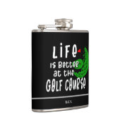 "Het leven is beter op de golfbaan" Funny Golf Fla Heupfles (Rechts)