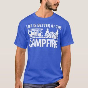 Het leven is beter op de kampvuur t-shirt