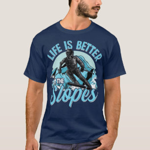 Het leven is beter op de pistes skiën snowboarden t-shirt