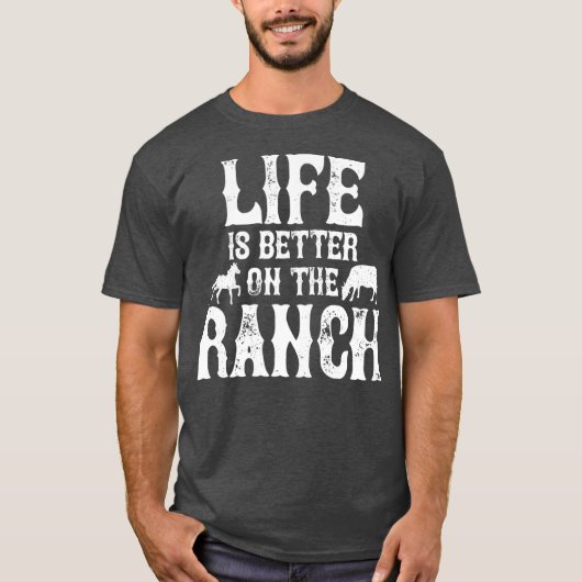 Het leven is beter op de ranch Ranchers cadeau T-shirt (Voorkant)
