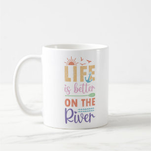 Het leven is beter op de rivier koffiemok